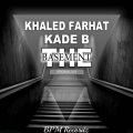 Kade B、Khaled Farhat - The Basement (Original Mix)