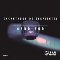 Madd Rod - Encantador de Serpientes (Original Mix)