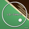 L.O. - Come On (Original Mix)