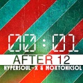 HyperSOUL-X、MoxtonicSol - After 12 (Main Mix)