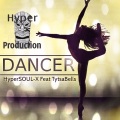 HyperSOUL-X、TytsaBells - Dancer (2015 Hype-Tribe Mix)