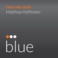 Matthias Hoffmann - Take Me High (Original Mix)