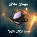 Rita Raga - We Believe (Radio Edit)