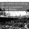 Mauro Longobardo - To the Django