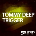 Tommy Deep - Trigger (Original Mix)