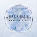 Roland Clark、chus、Boris - Soul Of A DJ (Club Mix)