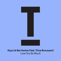 Illyus、Barrientos - Love You So Much Feat. Trina Broussard