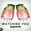 JayCamel - Watching You (Original Mix)
