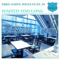 Mike Saint-Jules、J9 - Waited Too Long