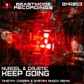 Caustic、NuroGL - Keep Going (Timothy Cooper & System Shock Remix)