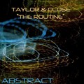 Taylor & Close、Taylor、Close - The Routine (Original Mix)