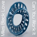 Miles Black Love、Raquel、Racquel - Can You Work It (Acapella)