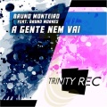 Bruno Monteiro、Bruno Moraes - A Gente Nem Vai (Automix Extended Mix)