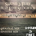 Sound & Fury、Edie Sedgwick - Distortions of Love (Original Mix)