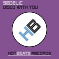 Sedelic - Disco With You (Original Mix)