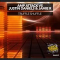 Amp Attack、Justin Daniels、Jamie R - Truffle Shuffle
