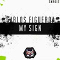 Carlos Figueroa - My Sign (Original Mix)