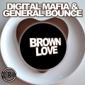 Digital Mafia、General Bounce - Brown Love