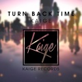 Kaige、Morris Lane - Turn Back Time (Original Mix)