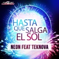 Teknova、NEON - Hasta Que Salga el Sol