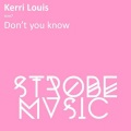 Kerri Louis - Don't You Know (Original Mix)