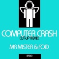Mr Mister、Foid - Computer Crash (Cut-Up Remix)