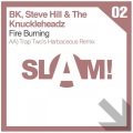 BK、Steve Hill、The Knuckleheadz - Fire Burning