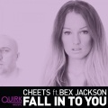 Cheets、Bex Jackson - Fall In To You (Cheets InDeep Mix)