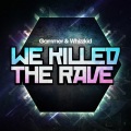 We Killed The Rave (Original Mix)