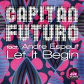 Andre Espeut、Capitan Futuro - Let It Begin (Original Mix)