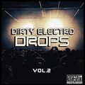 Dirty Electro Drops, Vol. 2