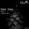 Glad Dark - Fear (Original Mix)