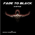 X Style - Fade To Black (Original Mix)