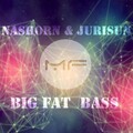 Nashorn、Jurisun - Big Fat Bass (Original Mix)