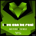 Back To Beat、Mello - Love Can Be Real (Radio Vocal Mix)