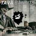 Tava - Bandits (Original Mix)