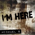 Michael S - I'm Here (Original Mix)