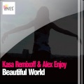 Kasa Remixoff、Alex Enjoy - Beautiful World (Original Mix)