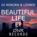 Lioned、DJ Reborn - Beautiful Life (Original Mix)
