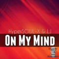 LJ、HyperSOUL-X - On My Mind (Main Hype-Tribe Mix)