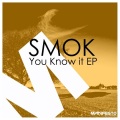 Smok - You Know It (Original Mix)