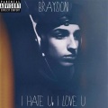 Braydon - I Hate U, I Love U (Explicit)