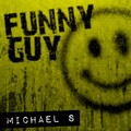 Michael S - Funny Guy (Original Mix)