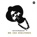 We Are Creatures