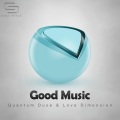 Quantum Duxe、Love Dimension - Good Music (Original Vocal Mix)