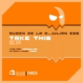 Ruben De La O、Julian Ess - Take This (Original Mix)