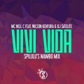 Satelite、Wilson Kentura、Mc Nell C - Vivi Vida (Spilulu's Mambo Mix)