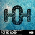 Act No Good (Original Mix)