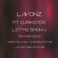 Lavonz、Darksyde - Let Me Show U (Lavonz Darker Step Mix)