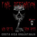 Final Destination Costa Rica Undertaker, Vol. 1